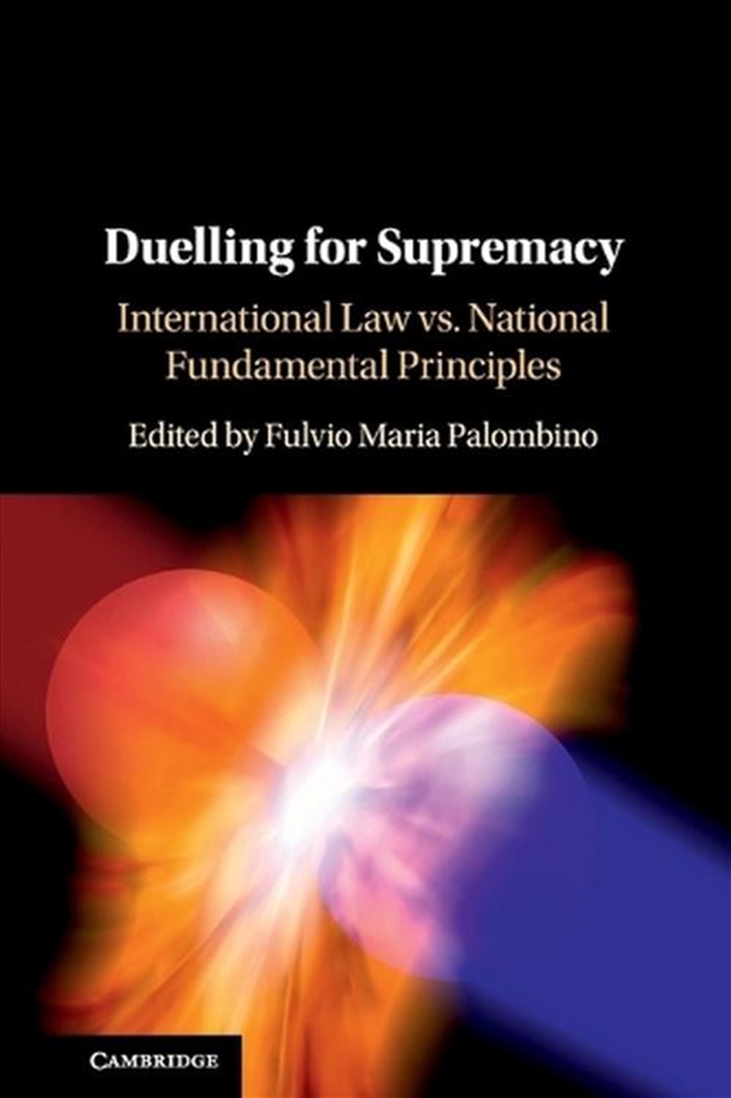 Duelling For Supremacy : International Law Vs. National Fundamental Principles/Product Detail/Law