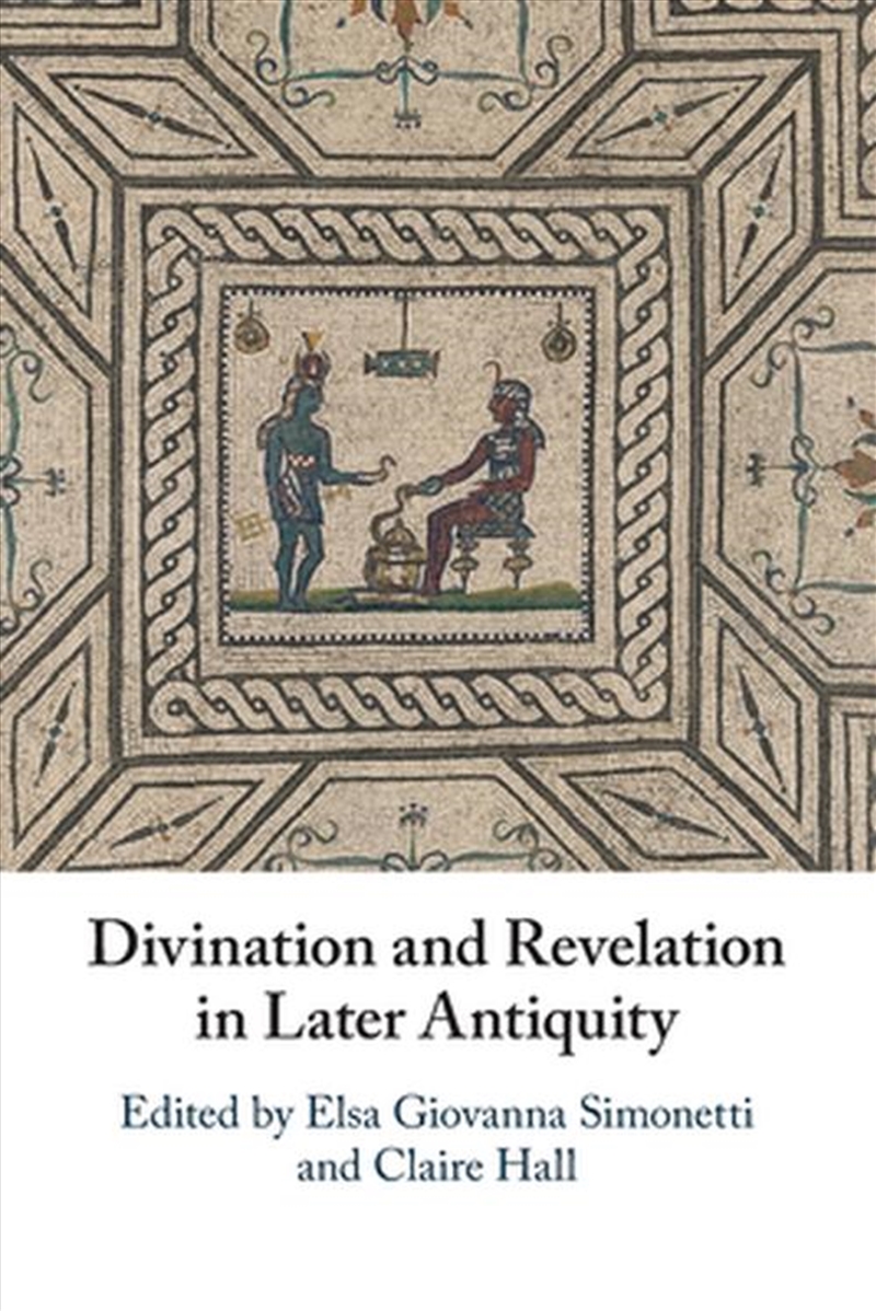 Divination And Revelation In Later Antiquity/Product Detail/Reading