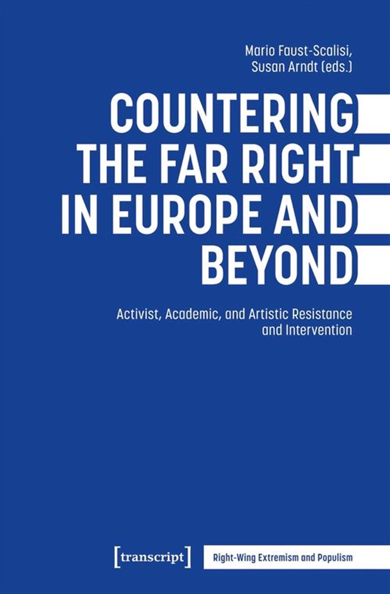 Countering The Far Right In Europe And Beyond : Activist, Academic, And Artistic Resistance And Inte/Product Detail/Society & Culture