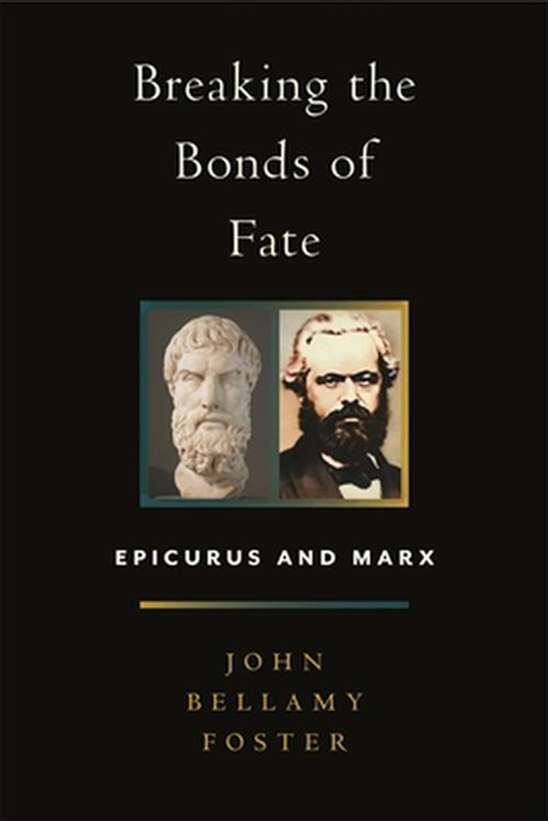Breaking The Bonds Of Fate : Epicurus And Marx/Product Detail/History