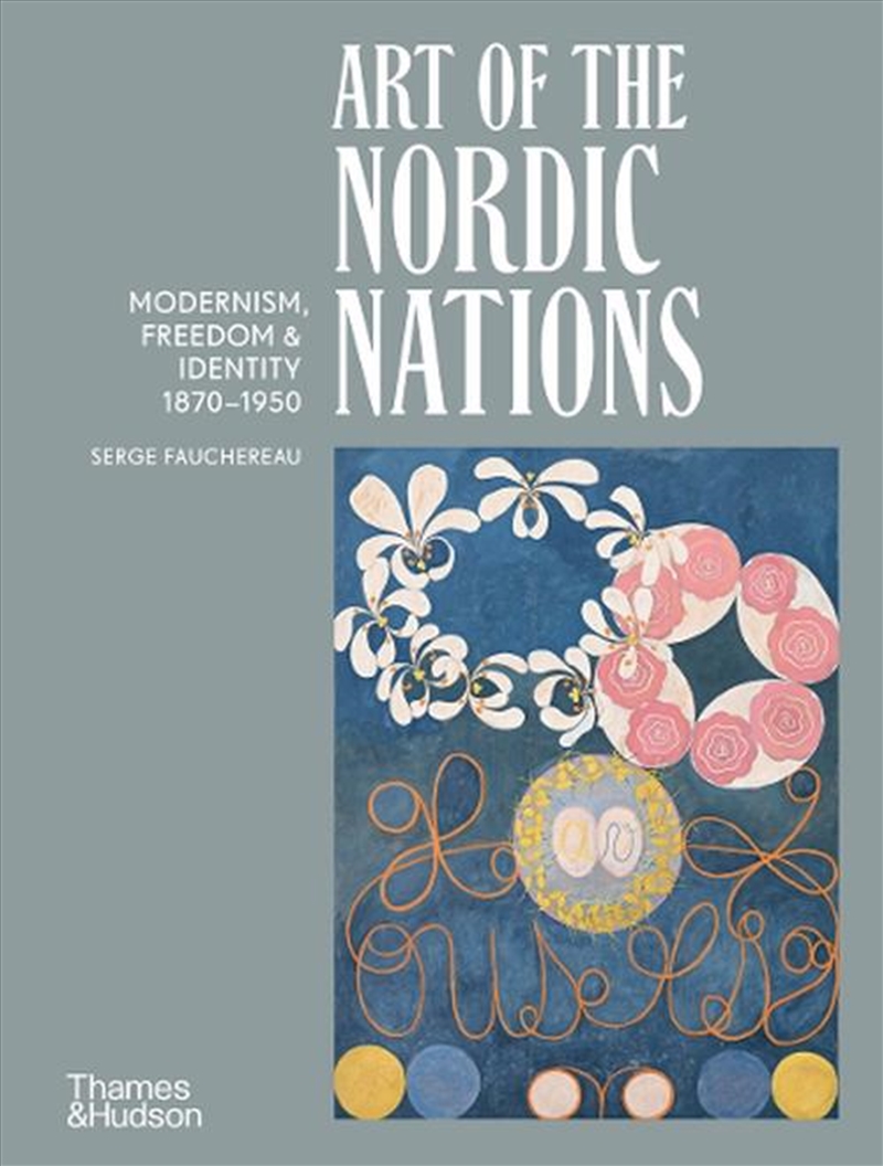 Art Of The Nordic Nations : Art Of The Nordic Nations: Modernism, Freedom And Identity, 1870–1950/Product Detail/Art