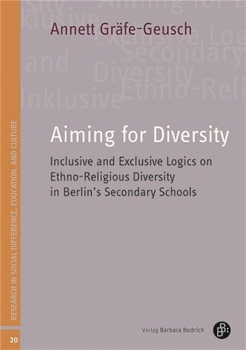 Aiming For Diversity : Inclusive And Exclusive Logics On Ethno-Religious Diversity In Berlin'S Secon/Product Detail/Education & Textbooks