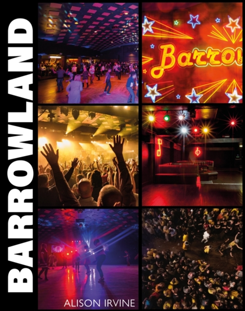 Barrowland : The Inside Story Of Glasgow’S Beloved Ballroom/Product Detail/History