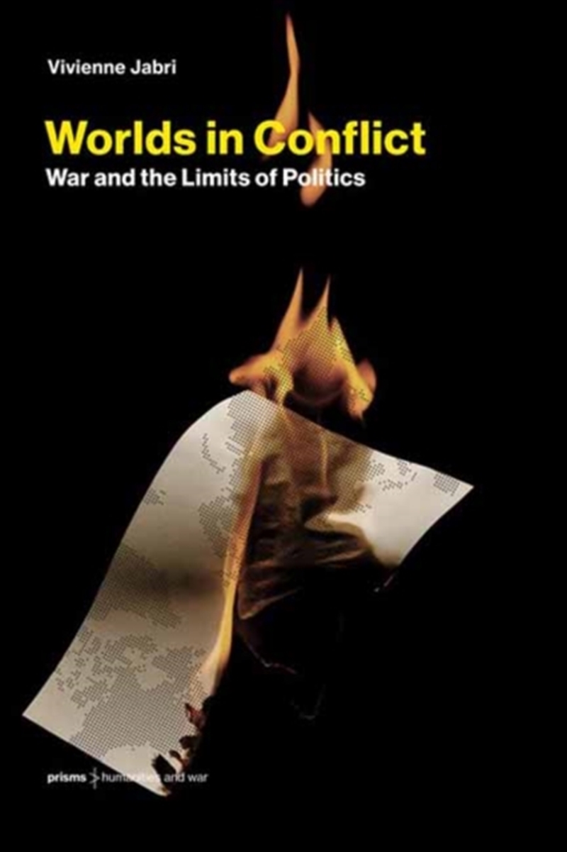Worlds In Conflict : War And The Limits Of Politics/Product Detail/Politics & Government