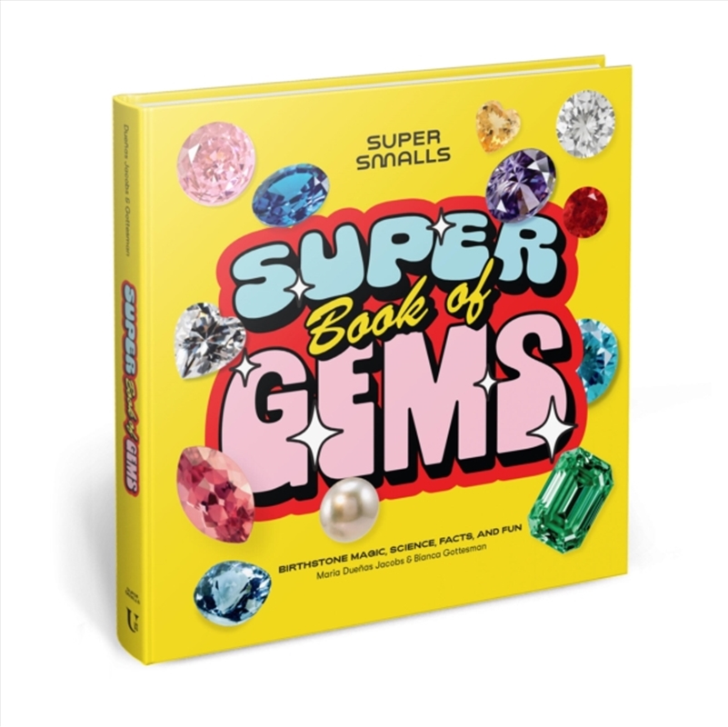 Super Smalls Super Book Of Gems : Birthstone Magic, Science, Facts, And Fun/Product Detail/Childrens