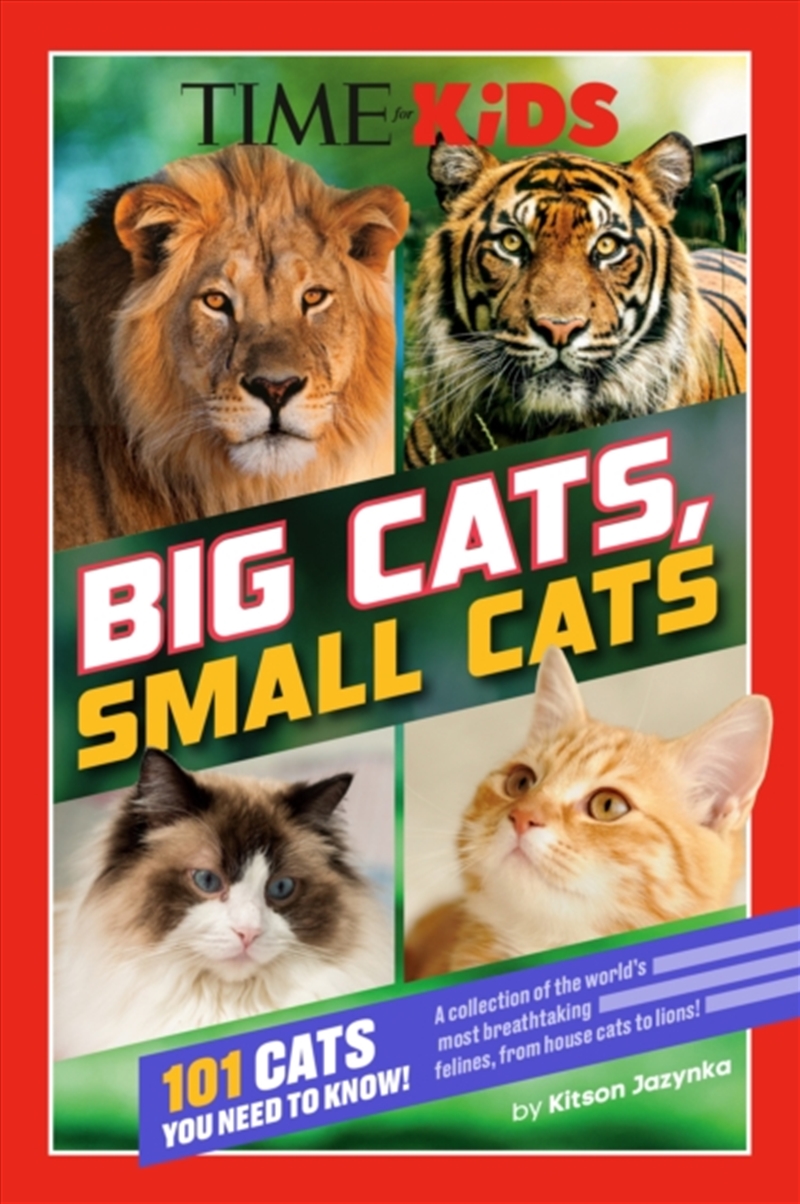 Time For Kids: Big Cats, Small Cats : 101 Cats You Need To Know!/Product Detail/Childrens