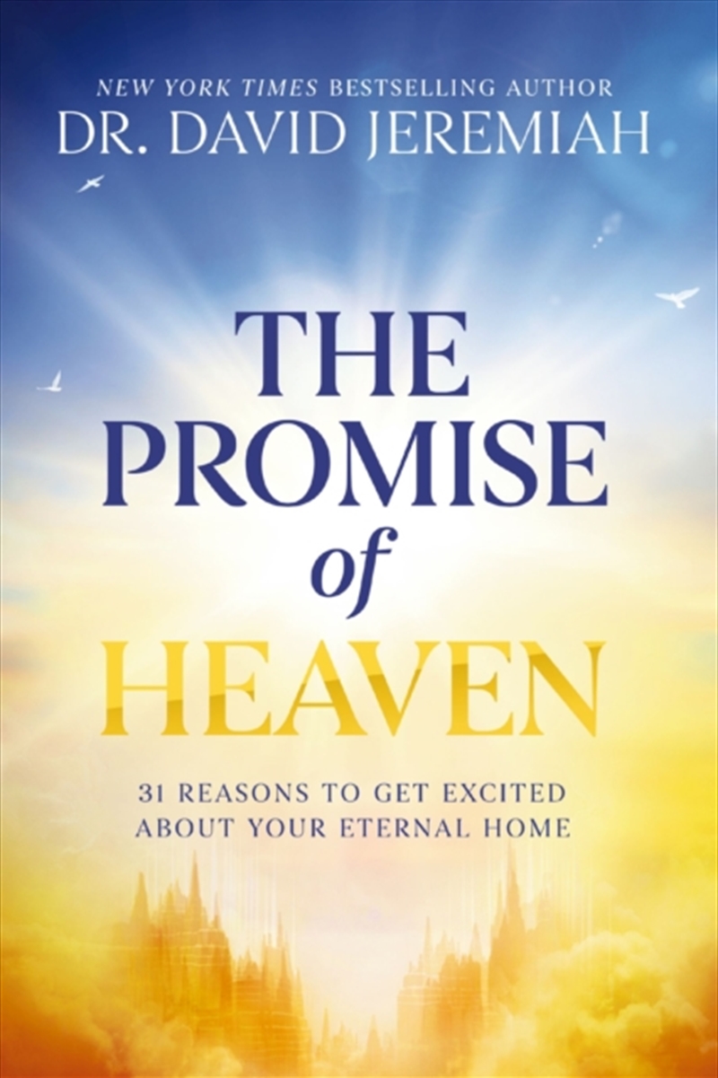 The Promise Of Heaven : 31 Reasons To Get Excited About Your Eternal Home/Product Detail/Religion & Beliefs