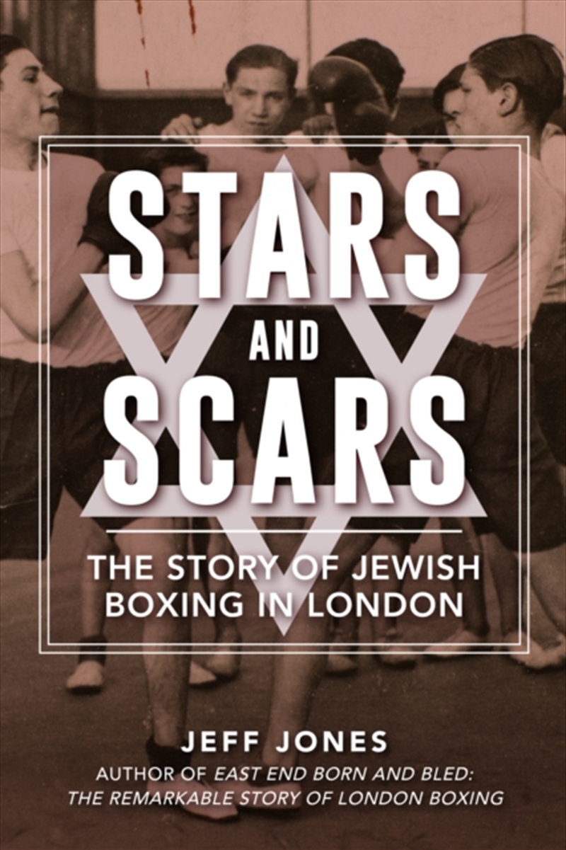 Stars And Scars : The Story Of Jewish Boxing In London/Product Detail/Sport & Recreation