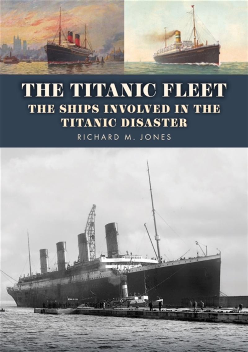 The Titanic Fleet : The Ships Involved In The Titanic Disaster/Product Detail/Transportation