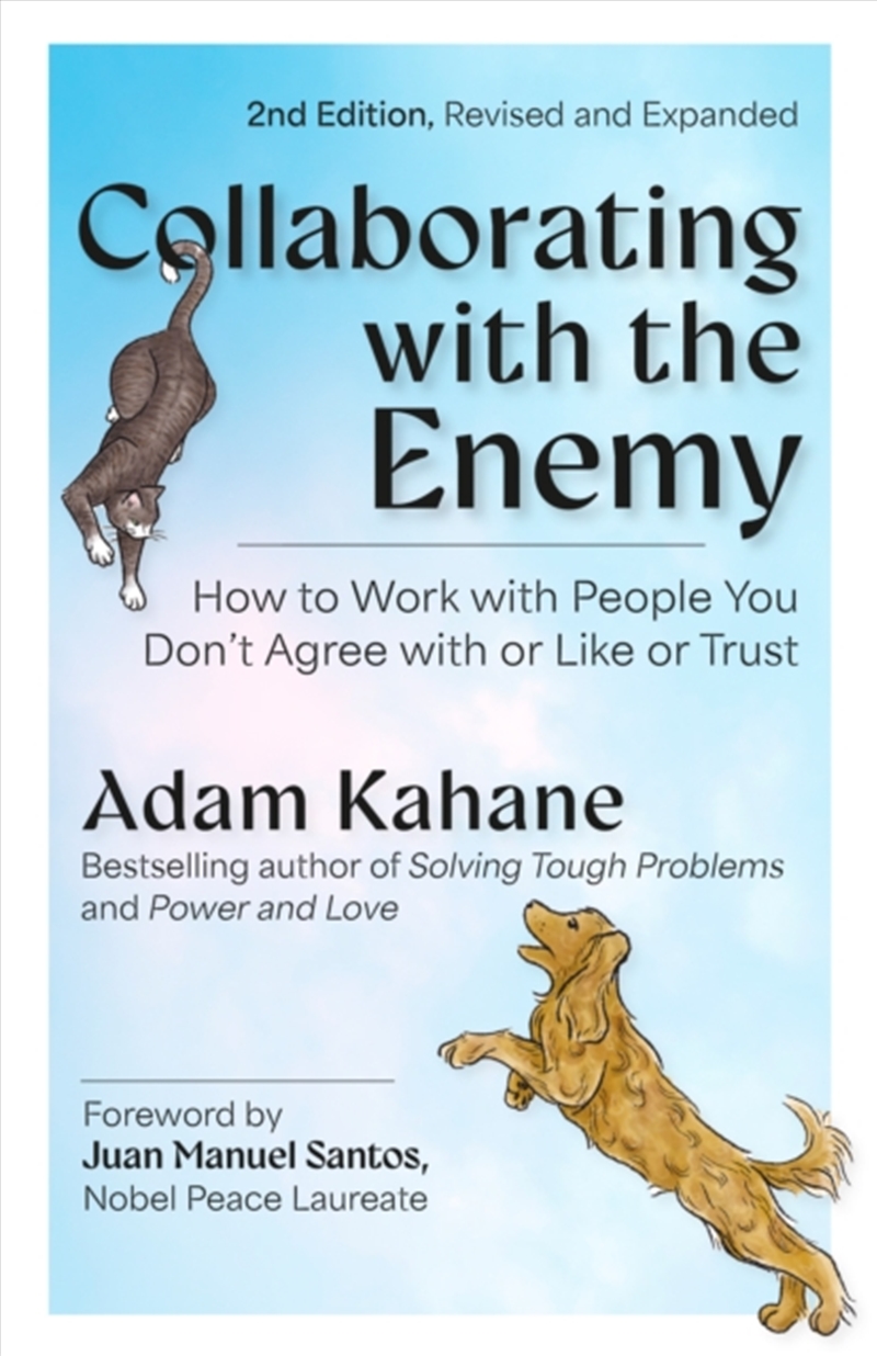 Collaborating With The Enemy, Second Edition : How To Work With People You Dont Agree With Or Like O/Product Detail/Reading