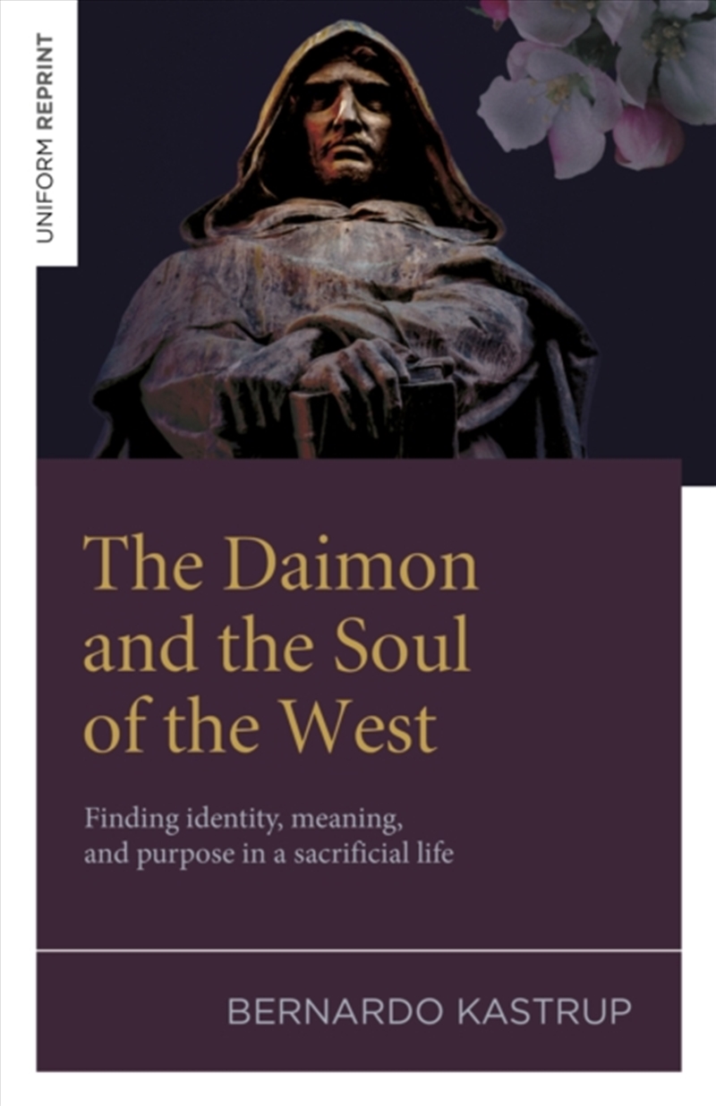 The Daimon And The Soul Of The West : Finding Identity, Meaning, And Purpose In A Sacrificial Life/Product Detail/Reading
