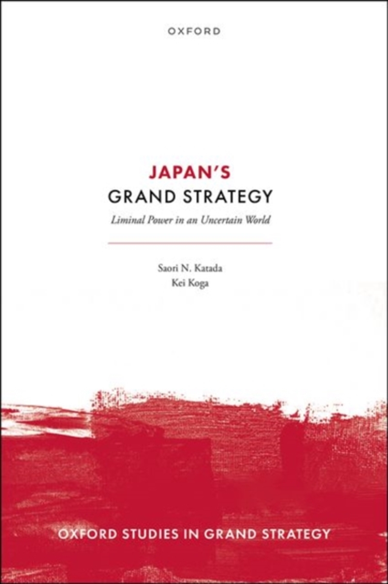 Japan's Grand Strategy : Liminal Power In An Uncertain World/Product Detail/Politics & Government