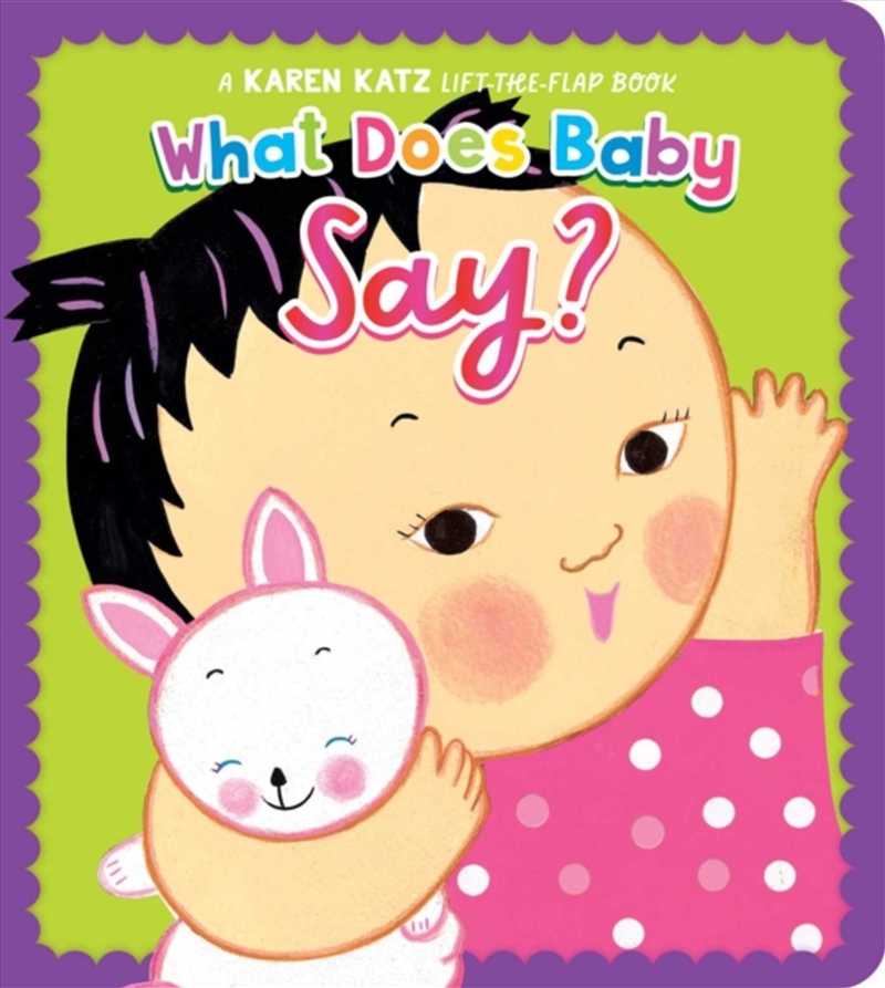 What Does Baby Say? : A Karen Katz Lift-The-Flap Book/Product Detail/Early Childhood Fiction Books