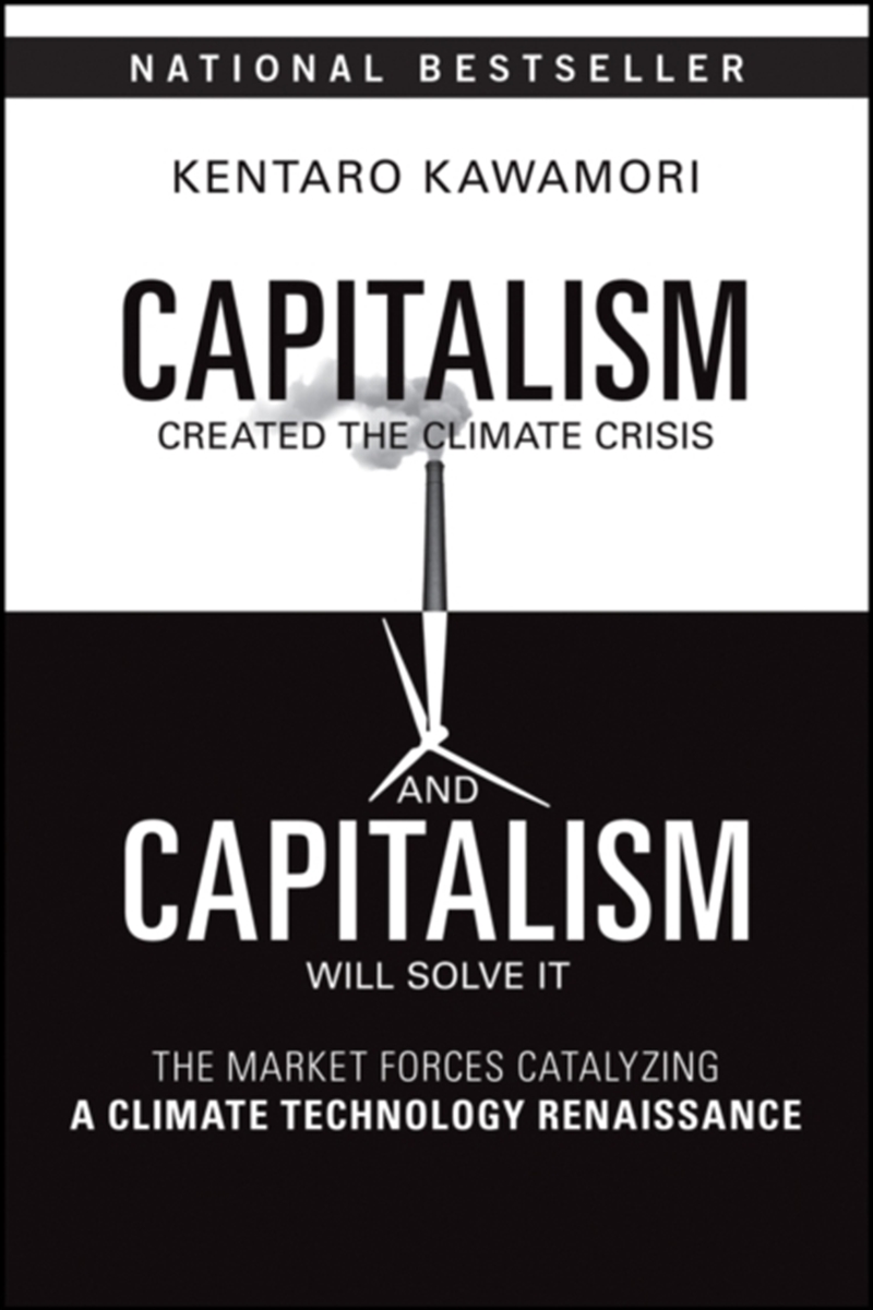 Capitalism Created The Climate Crisis And Capitalism Will Solve It : The Market Forces Catalyzing A/Product Detail/Business Leadership & Management