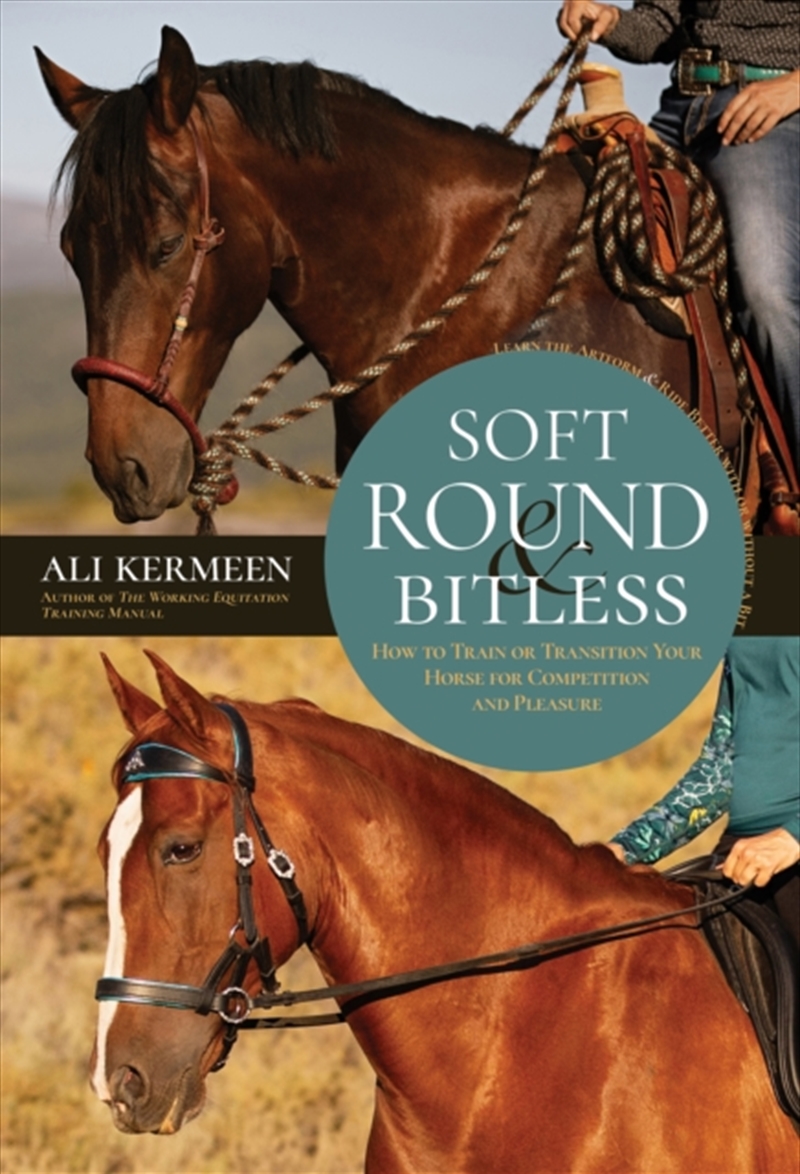 Soft, Round & Bitless : How To Train Or Transition Your Horse For Competition Or Pleasure/Product Detail/Sport & Recreation
