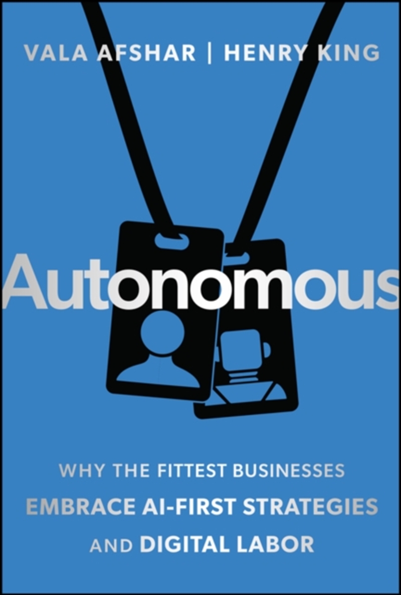 Autonomous : Why The Fittest Businesses Embrace Ai-First Strategies And Digital Labor/Product Detail/Business Leadership & Management