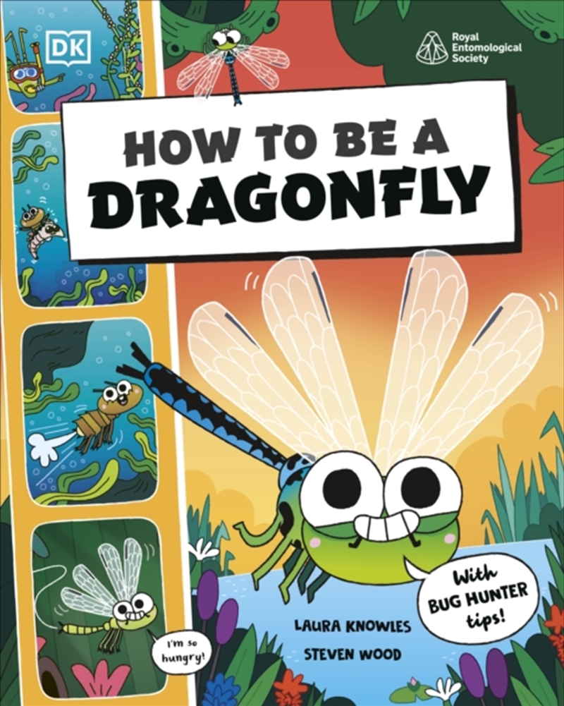 How To Be A Dragonfly (In Association With The Royal Entomological Society)/Product Detail/Graphic Novels