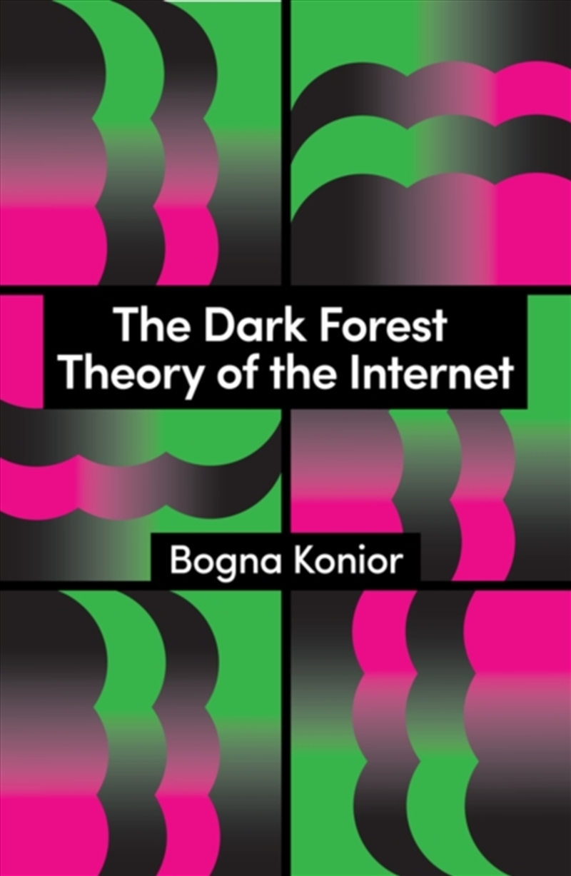 The Dark Forest Theory Of The Internet/Product Detail/Arts & Entertainment