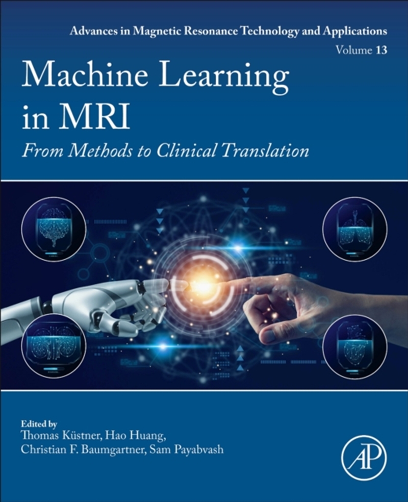Machine Learning In Mri : From Methods To Clinical Translation Volume 13/Product Detail/Science