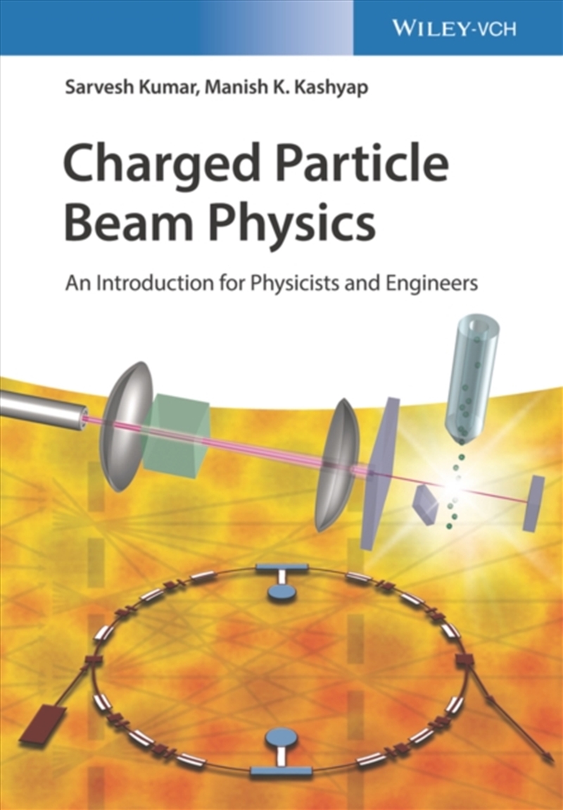 Charged Particle Beam Physics : An Introduction For Physicists And Engineers/Product Detail/Science