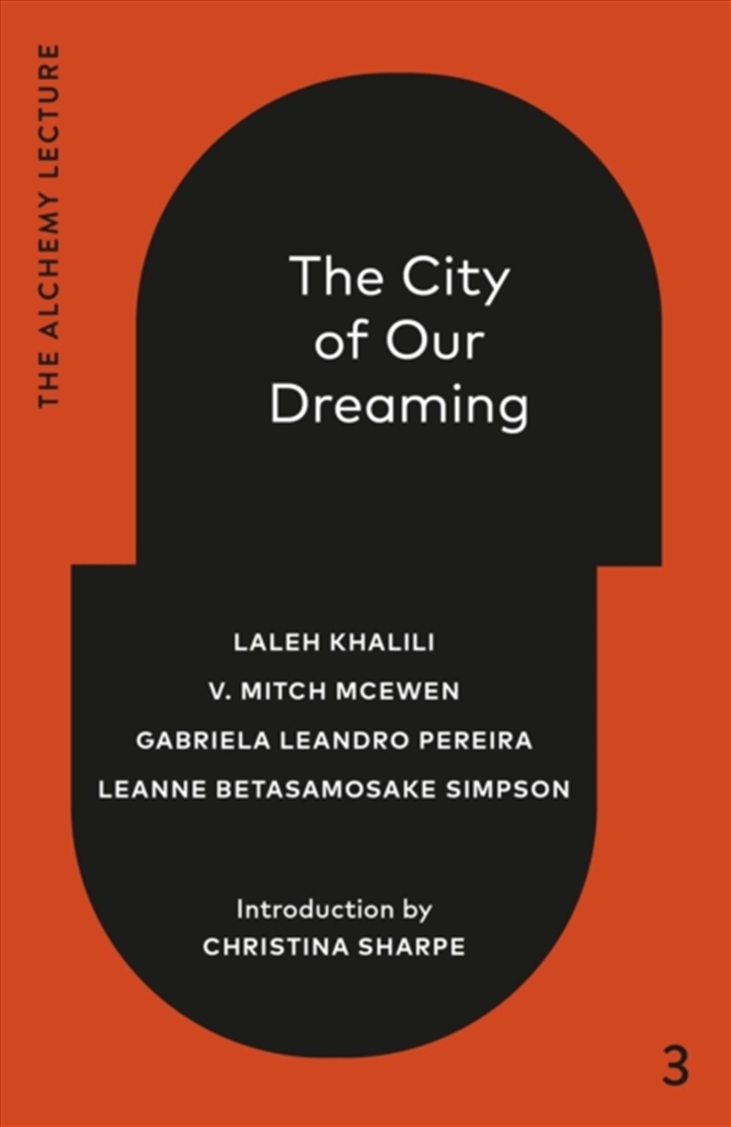 The City Of Our Dreaming : The Alchemy Lecture 2024/Product Detail/Politics & Government