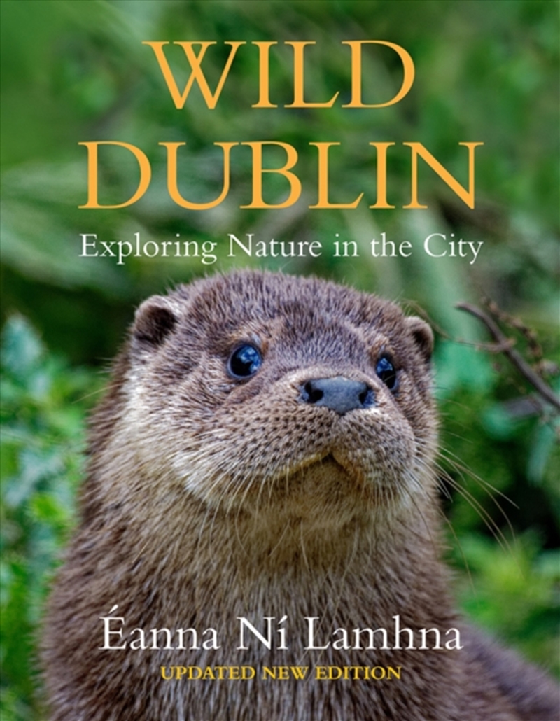 Wild Dublin : Exploring Nature In The City/Product Detail/Animals & Nature