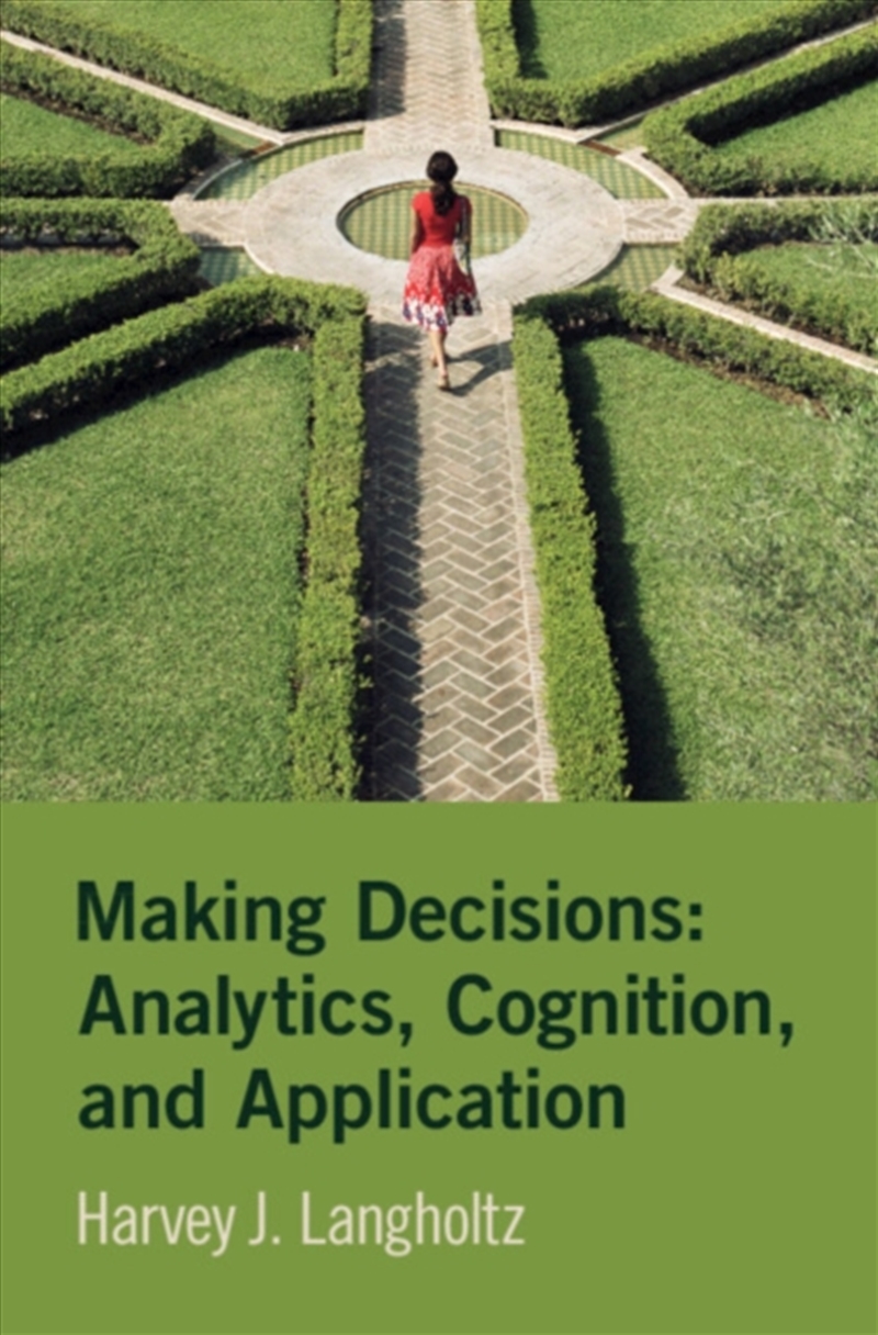 Making Decisions: Analytics, Cognition, And Application/Product Detail/Psychology