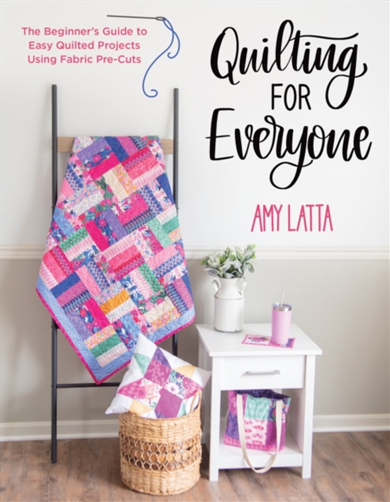 Quilting For Everyone : The Beginner's Guide To Easy Quilted Projects Using Fabric Pre-Cuts/Product Detail/Crafts & Handiwork