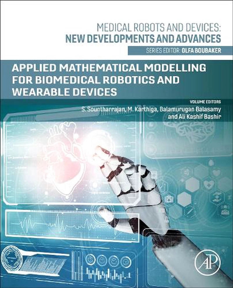 Applied Mathematical Modeling For Biomedical Robotics And Wearable Devices/Product Detail/Science