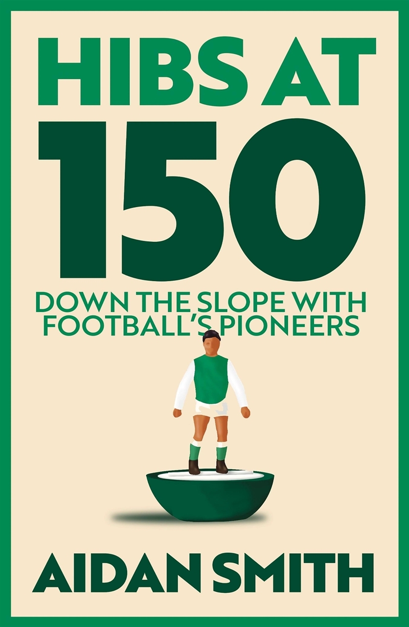 Hibs At 150 : Down The Slope With Football'S Pioneers/Product Detail/Sport & Recreation