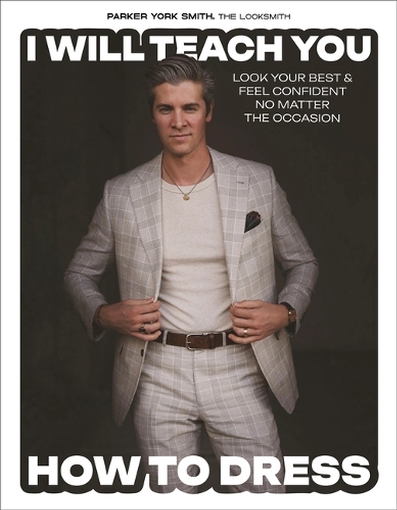 I Will Teach You How To Dress : Look Your Best And Feel Confident No Matter The Occasion/Product Detail/Fashion & Style Guides