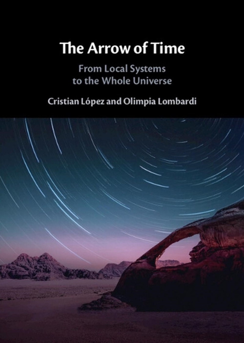 The Arrow Of Time : From Local Systems To The Whole Universe/Product Detail/Science