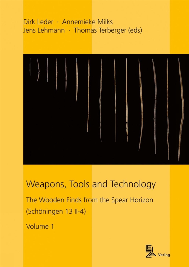 Weapons, Tools And Technology : The Wooden Finds From The Spear Horizon (Schoningen 13Ii-4)/Product Detail/Science