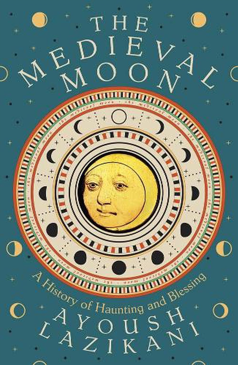 The Medieval Moon : A History Of Haunting And Blessing/Product Detail/History