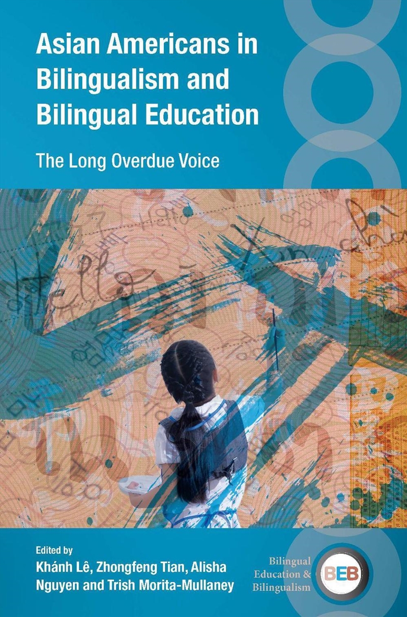 Asian Americans In Bilingualism And Bilingual Education : The Long Overdue Voice/Product Detail/Language & Linguistics