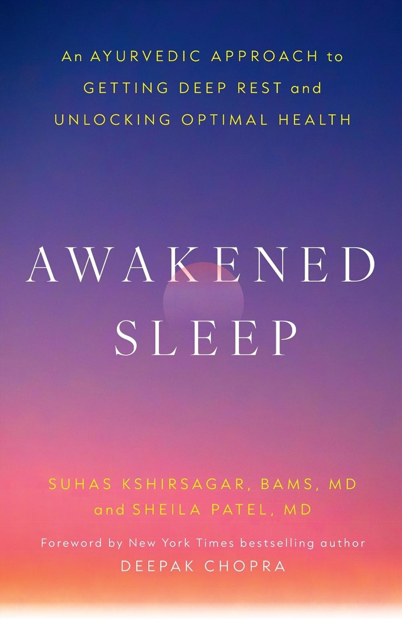 Awakened Sleep : An Ayurvedic Approach To Getting Deep Rest And Unlocking Optimal Health/Product Detail/Family & Health
