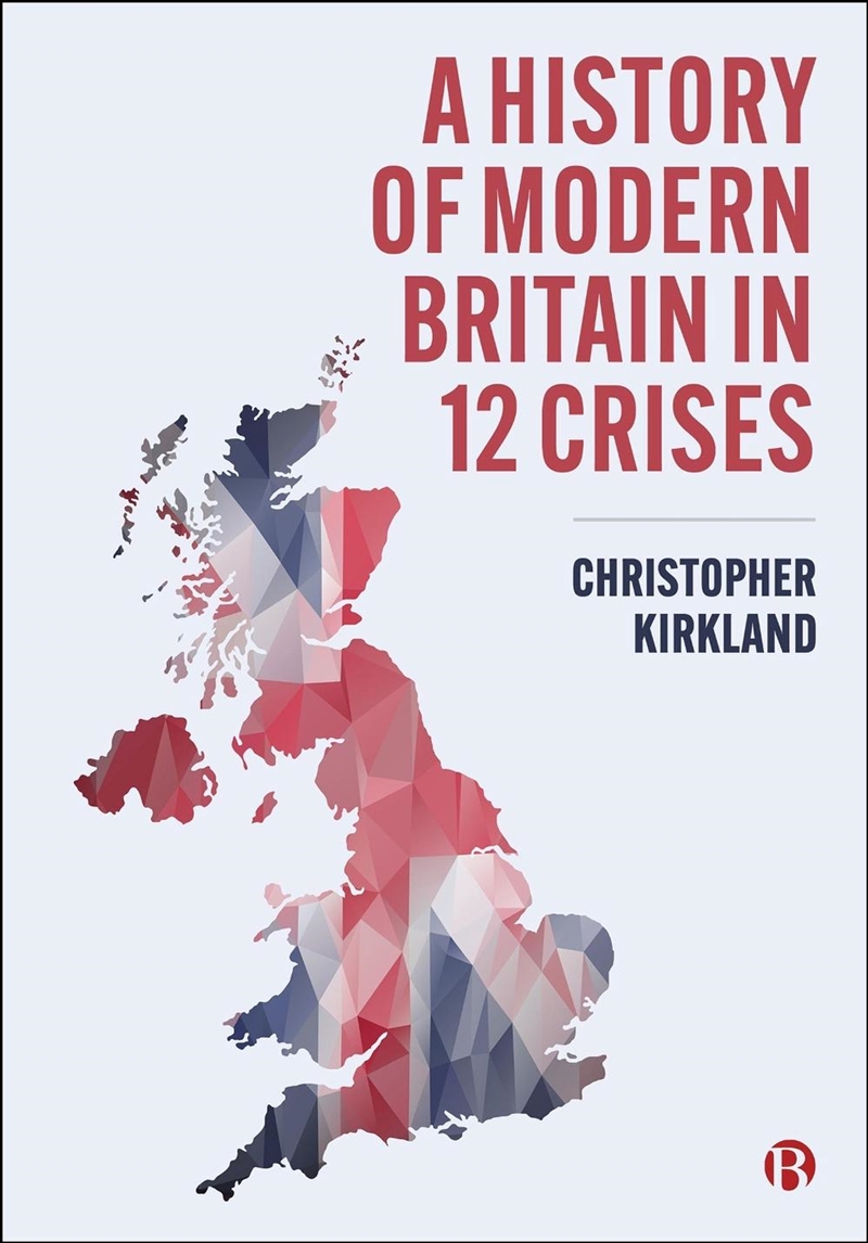 A History Of Modern Britain In 12 Crises/Product Detail/Politics & Government