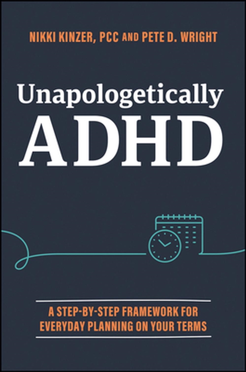 Unapologetically Adhd : A Step-By-Step Framework For Everyday Planning On Your Terms/Product Detail/Self Help & Personal Development