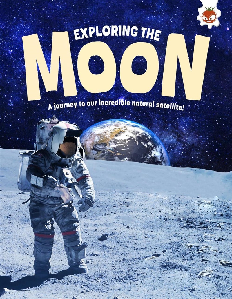 Exploring The Moon : A Journey To Our Incredible Natural Satellite!/Product Detail/Childrens