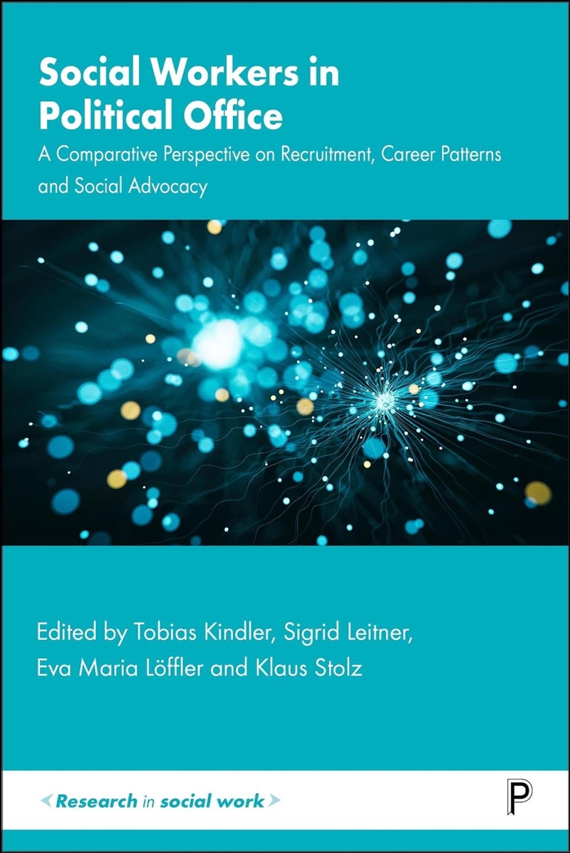 Social Workers In Political Office : A Comparative Perspective On Recruitment, Career Patterns And S/Product Detail/Society & Culture