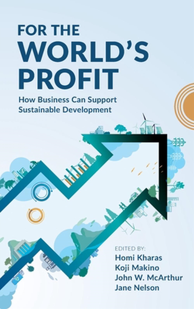 For The World’S Profit : How Business Can Support Sustainable Development/Product Detail/Business Leadership & Management