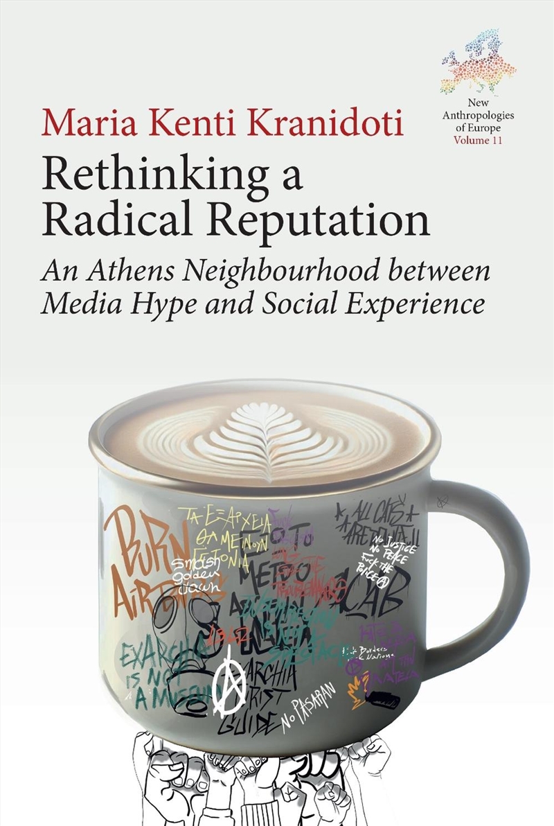 Rethinking A Radical Reputation : An Athens Neighbourhood Between Media Hype And Social Experience/Product Detail/Society & Culture