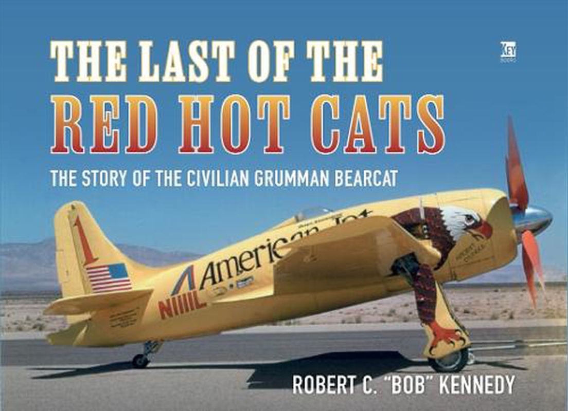 Last Of The Red Hot Cats: The Story Of The Civilian Grumman Bearcat/Product Detail/History