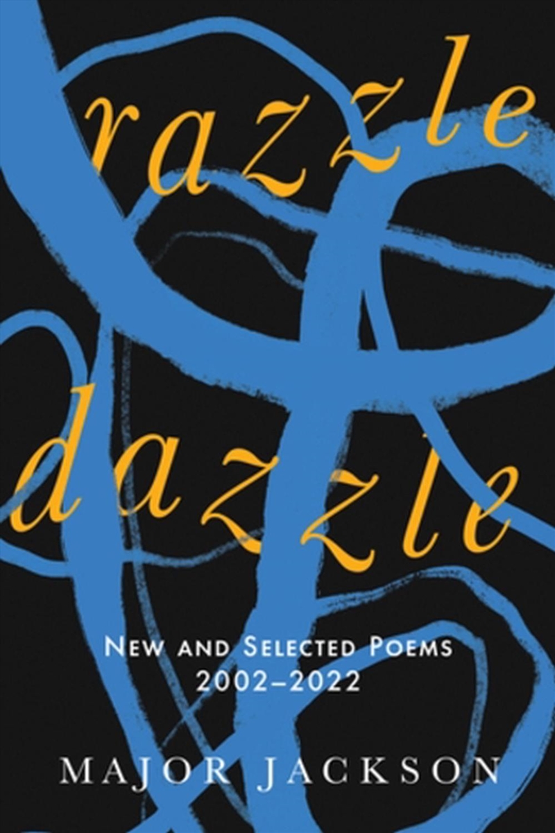 Razzle Dazzle : New And Selected Poems 2002-2022/Product Detail/Poetry