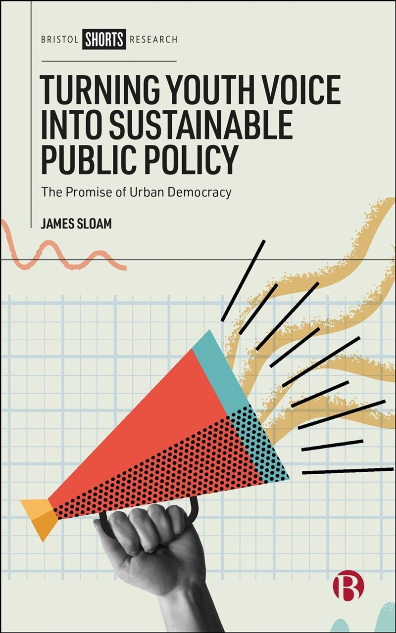 Turning Youth Voice Into Sustainable Public Policy : The Promise Of Urban Democracy/Product Detail/Politics & Government