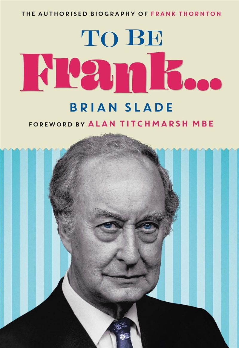 To Be Frank... The Authorised Biography Of Frank Thornton/Product Detail/Arts & Entertainment