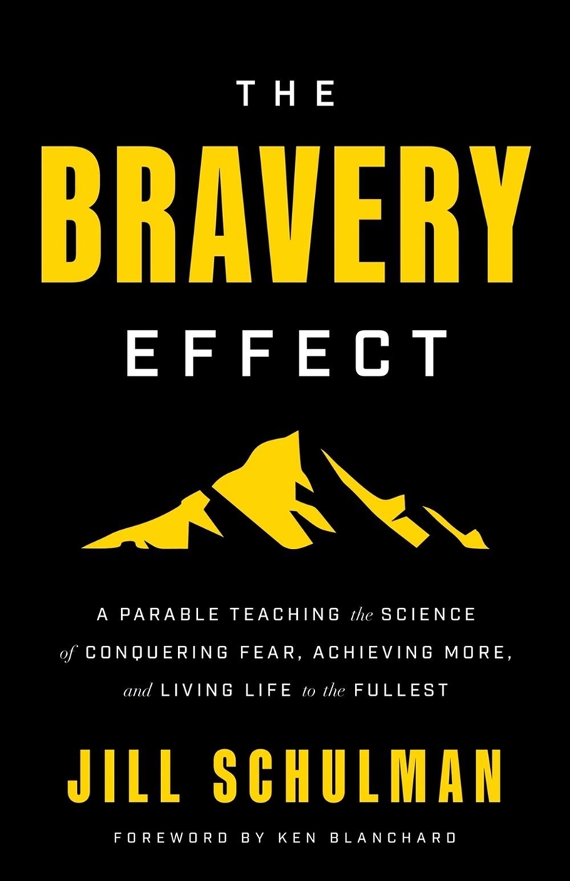 The Bravery Effect : A Parable Teaching The Science Of Conquering Fear, Achieving More, And Living L/Product Detail/Business Leadership & Management