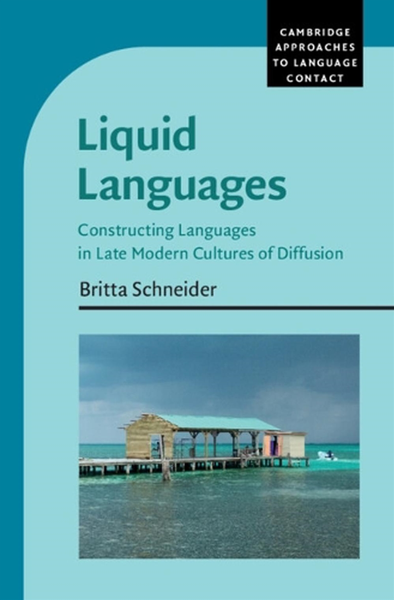 Liquid Languages : Constructing Languages In Late Modern Cultures Of Diffusion/Product Detail/Language & Linguistics