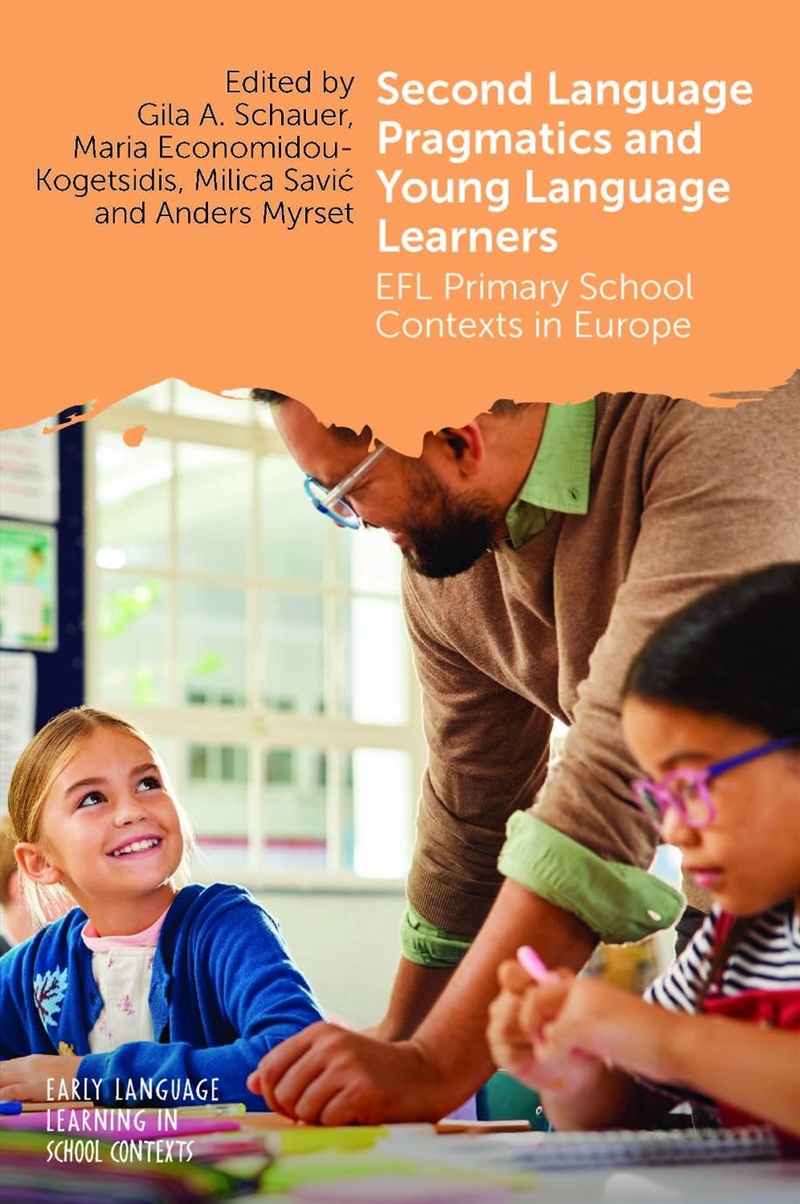 Second Language Pragmatics And Young Language Learners : Efl Primary School Contexts In Europe/Product Detail/Language & Linguistics