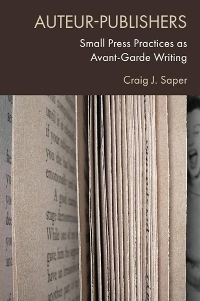 Auteur-Publishers : Small Press Practices As Avant-Garde Writing/Product Detail/Literature & Poetry